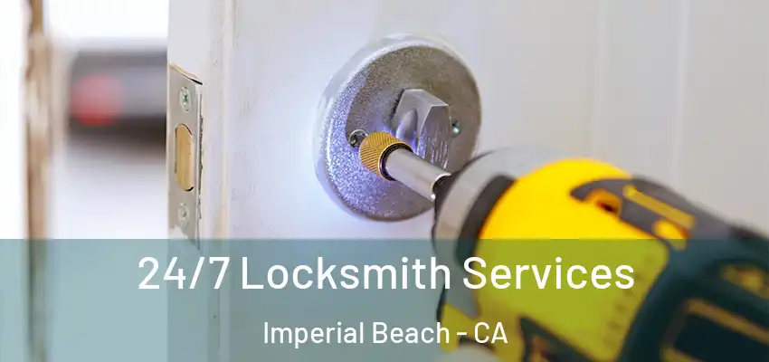  24/7 Locksmith Services Imperial Beach - CA