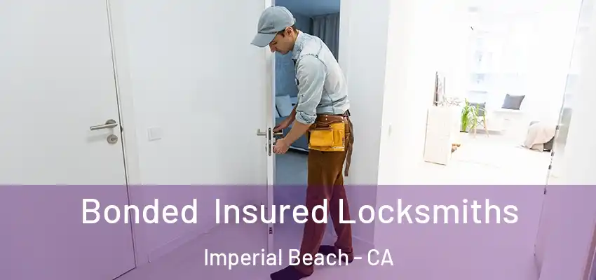  Bonded Insured Locksmiths Imperial Beach - CA