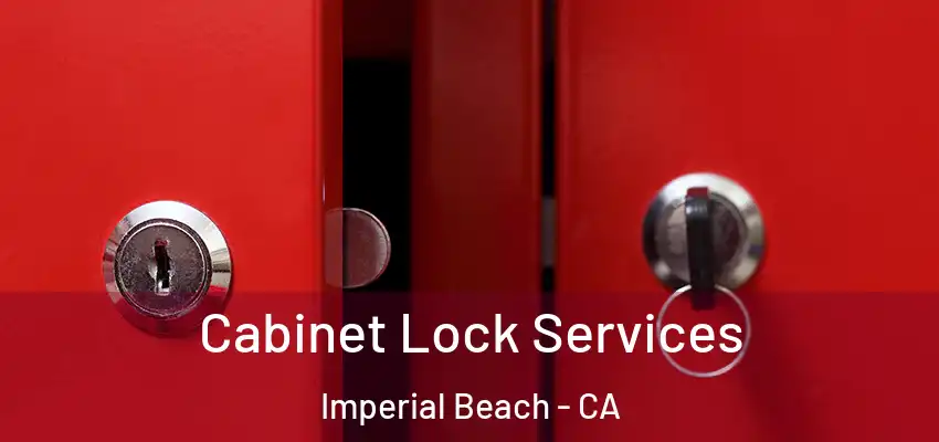  Cabinet Lock Services Imperial Beach - CA