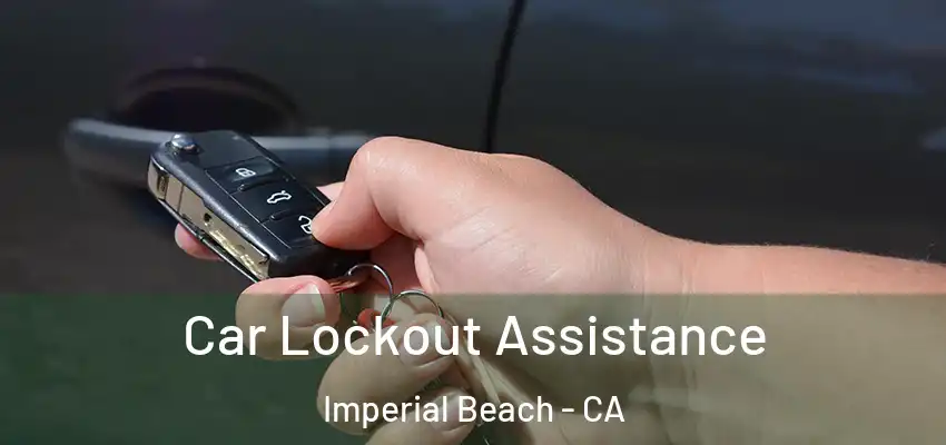  Car Lockout Assistance Imperial Beach - CA