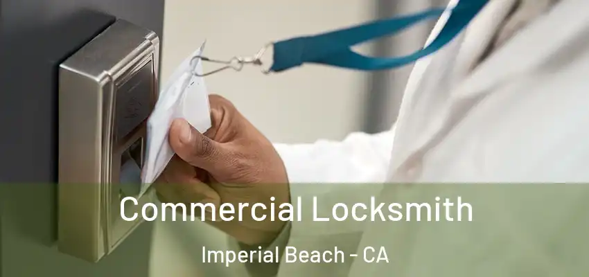  Commercial Locksmith Imperial Beach - CA