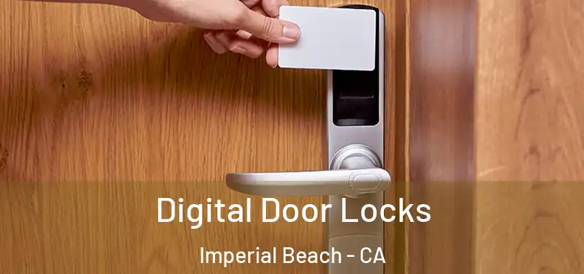  Digital Door Locks Imperial Beach - CA