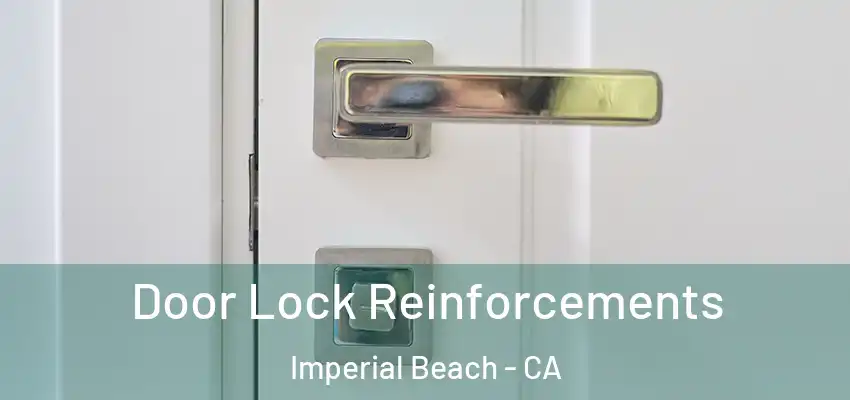  Door Lock Reinforcements Imperial Beach - CA
