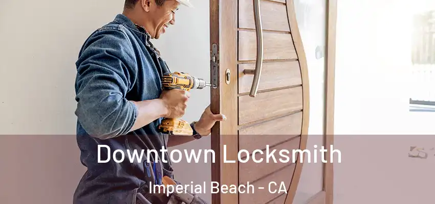  Downtown Locksmith Imperial Beach - CA