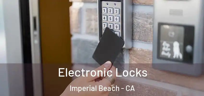  Electronic Locks Imperial Beach - CA