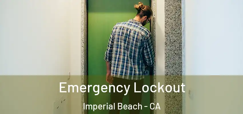  Emergency Lockout Imperial Beach - CA