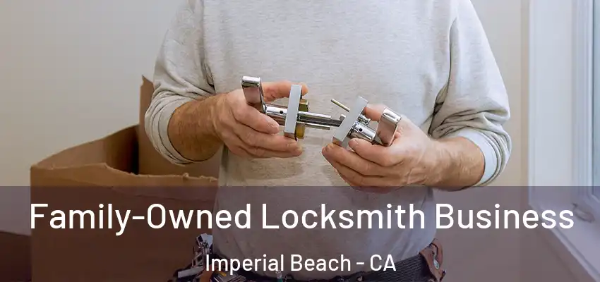 Family-Owned Locksmith Business Imperial Beach - CA