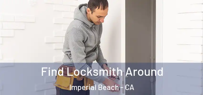  Find Locksmith Around Imperial Beach - CA