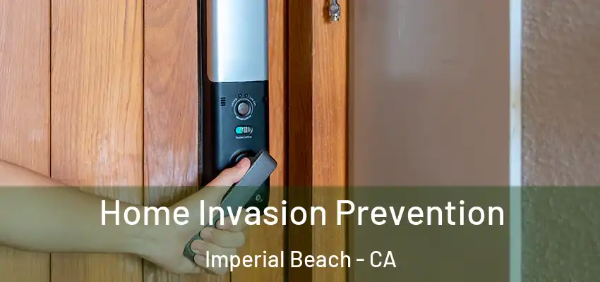  Home Invasion Prevention Imperial Beach - CA