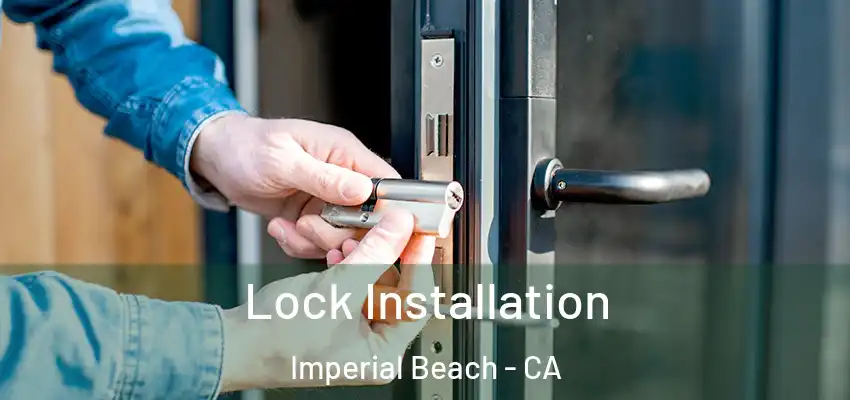  Lock Installation Imperial Beach - CA