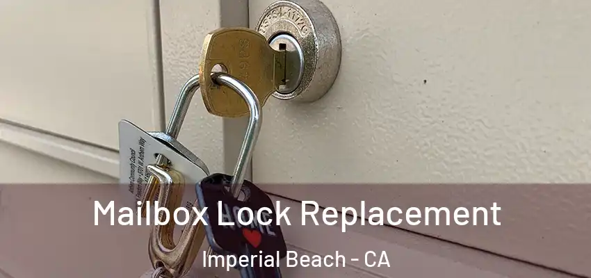  Mailbox Lock Replacement Imperial Beach - CA