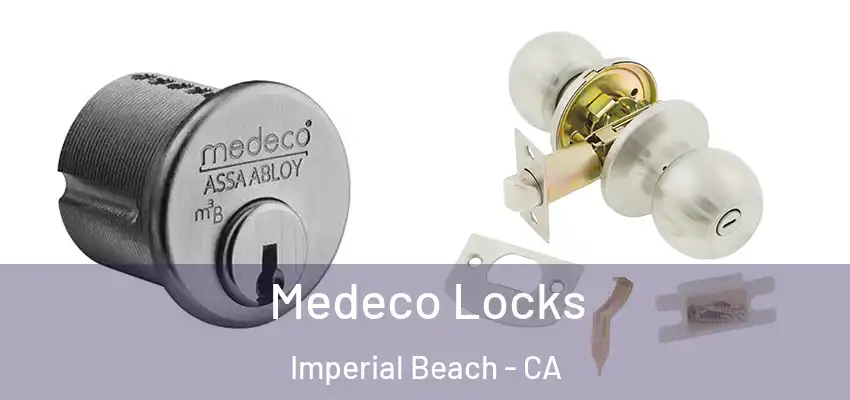  Medeco Locks Imperial Beach - CA