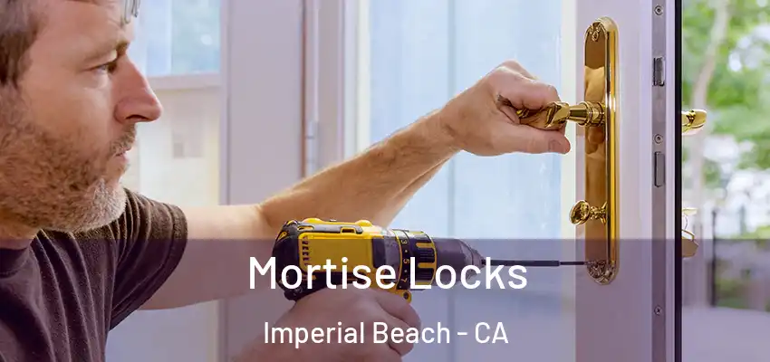  Mortise Locks Imperial Beach - CA