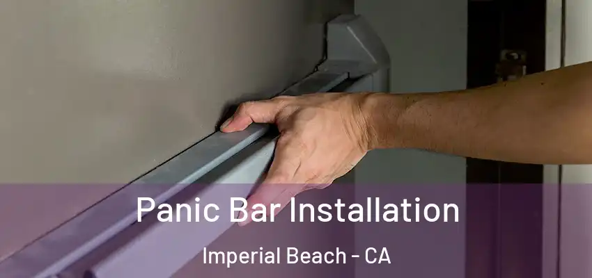  Panic Bar Installation Imperial Beach - CA