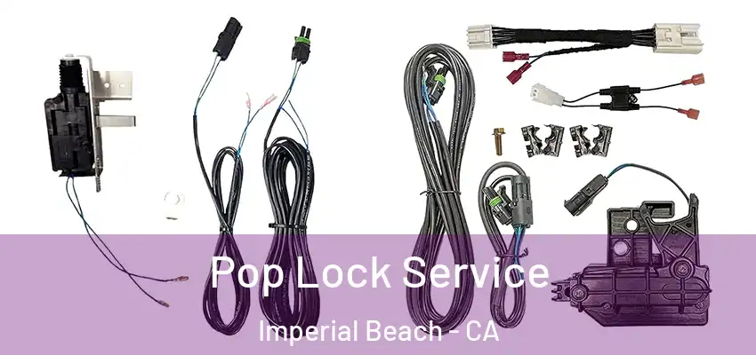  Pop Lock Service Imperial Beach - CA