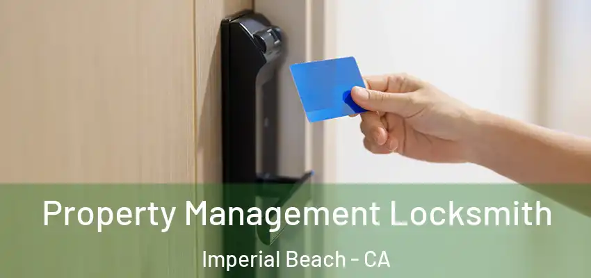  Property Management Locksmith Imperial Beach - CA