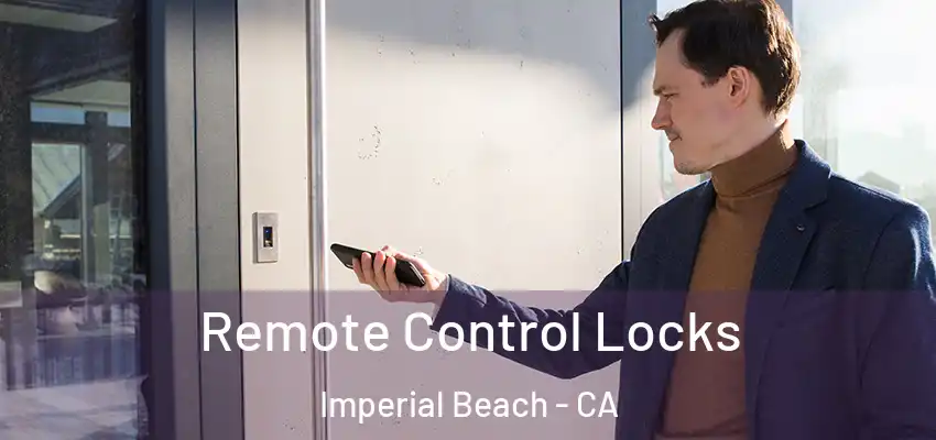  Remote Control Locks Imperial Beach - CA