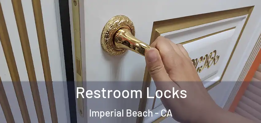  Restroom Locks Imperial Beach - CA