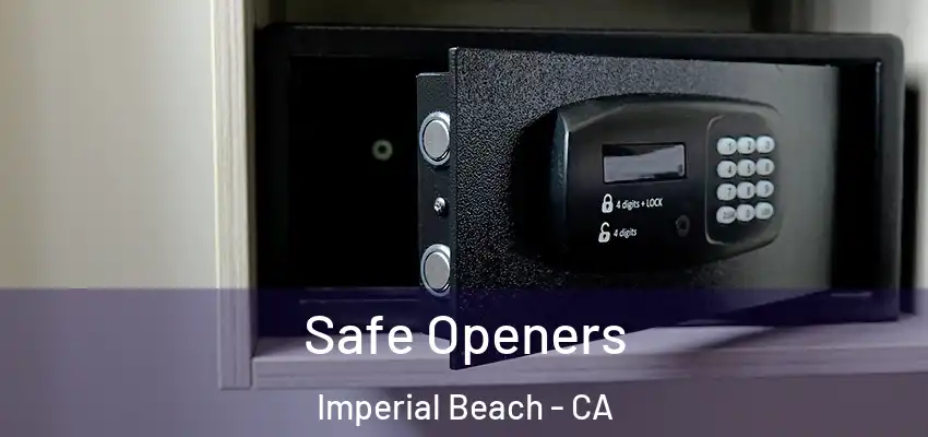  Safe Openers Imperial Beach - CA