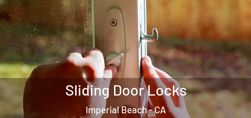  Sliding Door Locks Imperial Beach - CA