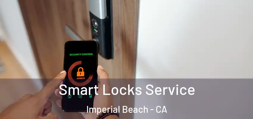  Smart Locks Service Imperial Beach - CA