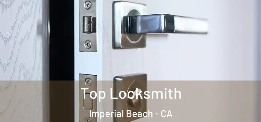 Top Locksmith Imperial Beach - CA