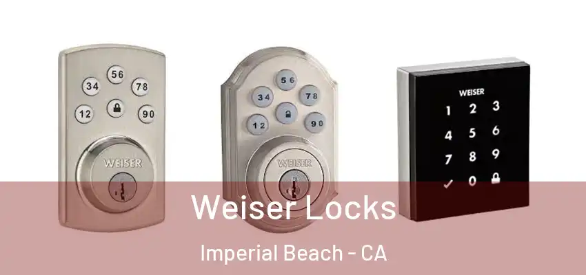 Weiser Locks Imperial Beach - CA