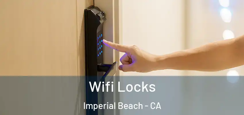  Wifi Locks Imperial Beach - CA